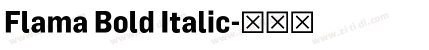 Flama Bold Italic字体转换 Flama Bold Italic字体转换